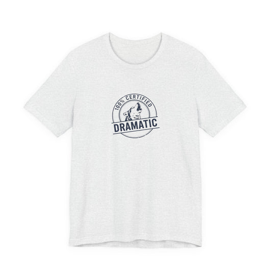 100% Certified Dramatic Husky T-Shirt