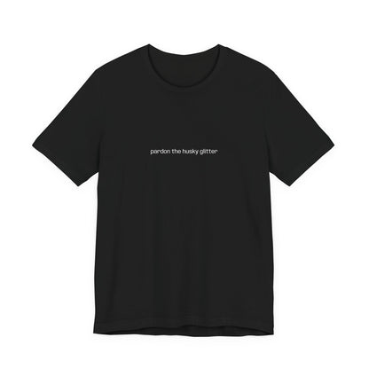 Pardon the Husky Glitter T-Shirt