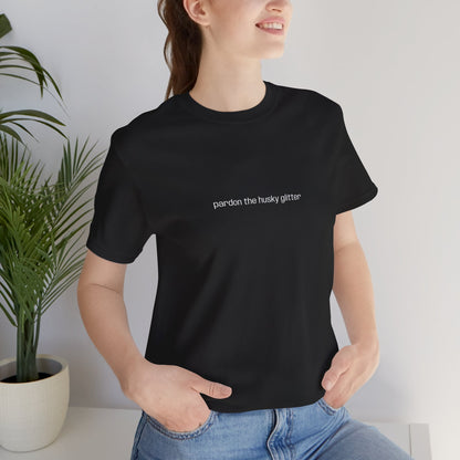 Pardon the Husky Glitter T-Shirt