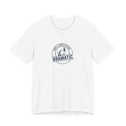 100% Certified Dramatic Husky T-Shirt