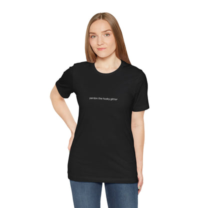 Pardon the Husky Glitter T-Shirt