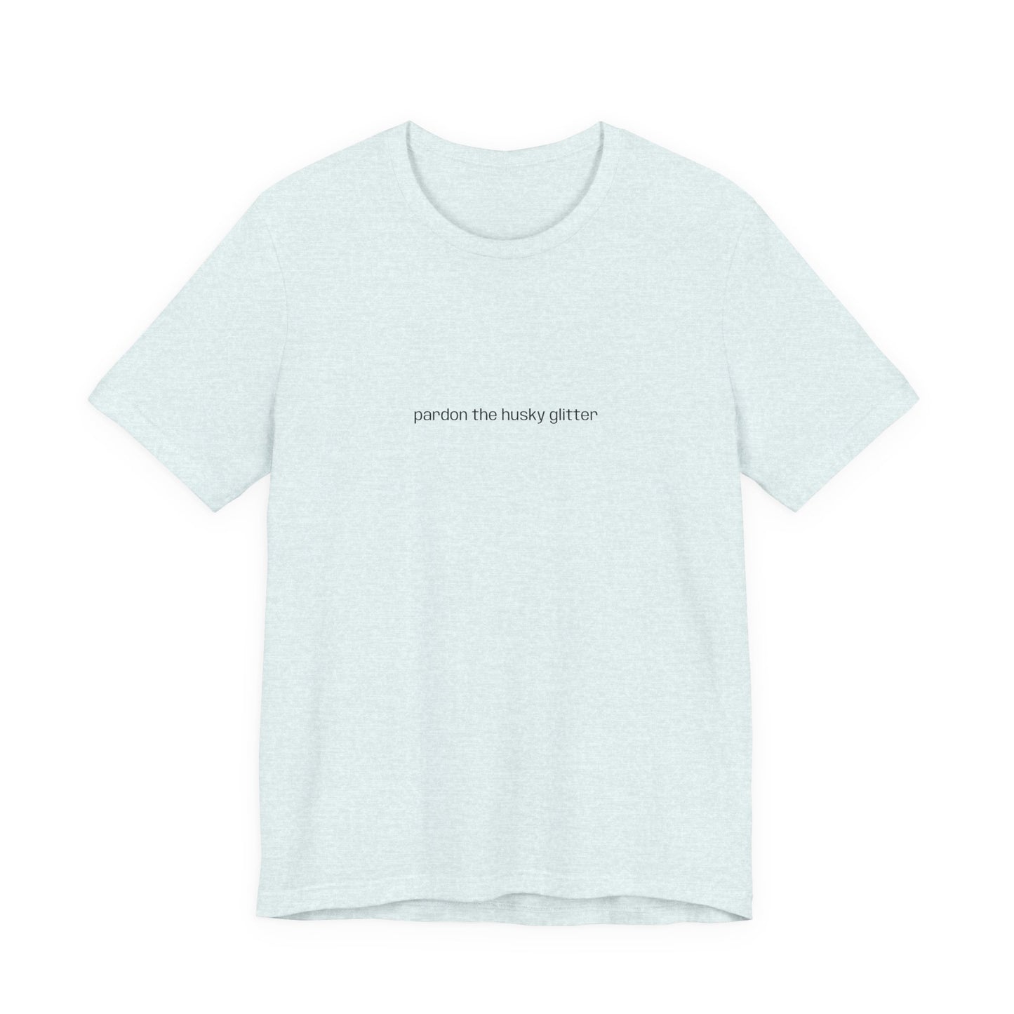 Pardon the Husky Glitter T-Shirt