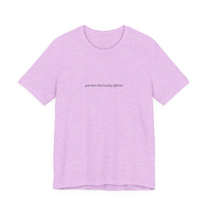 Pardon the Husky Glitter T-Shirt